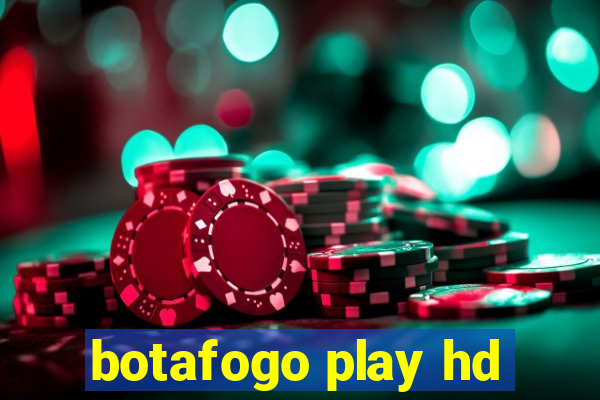 botafogo play hd